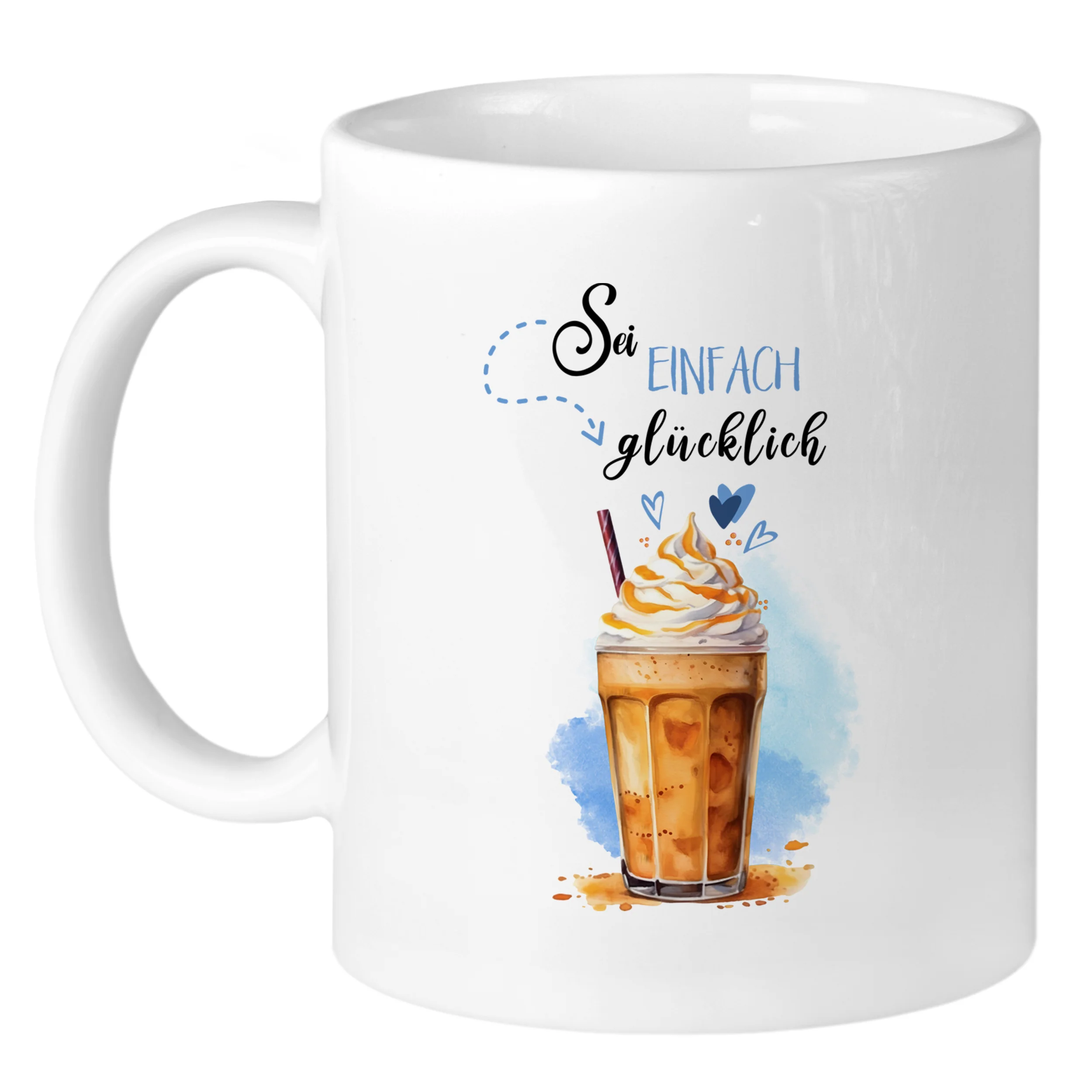 Tasse Spruch "Sei einfach glücklich"
